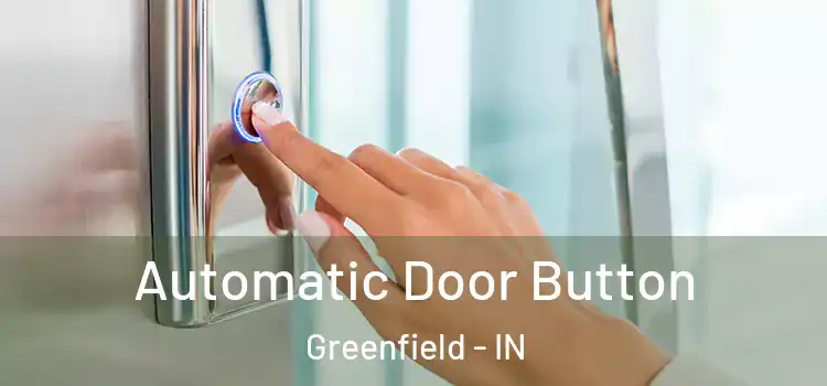  Automatic Door Button Greenfield - IN