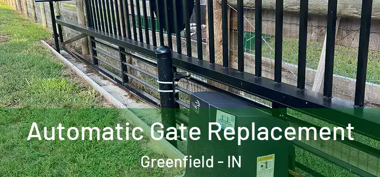 Automatic Gate Replacement Greenfield - IN
