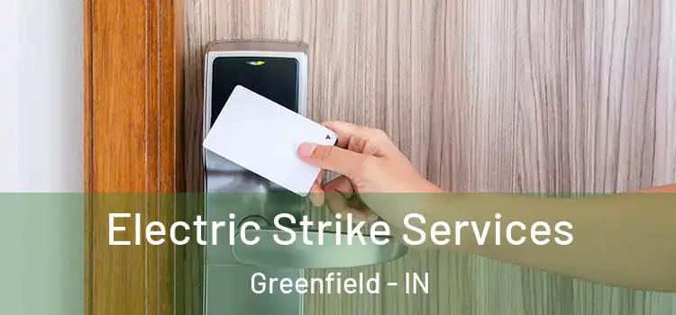  Electric Strike Services Greenfield - IN