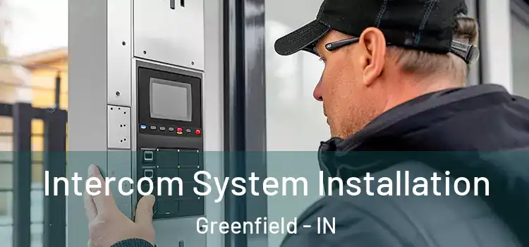  Intercom System Installation Greenfield - IN