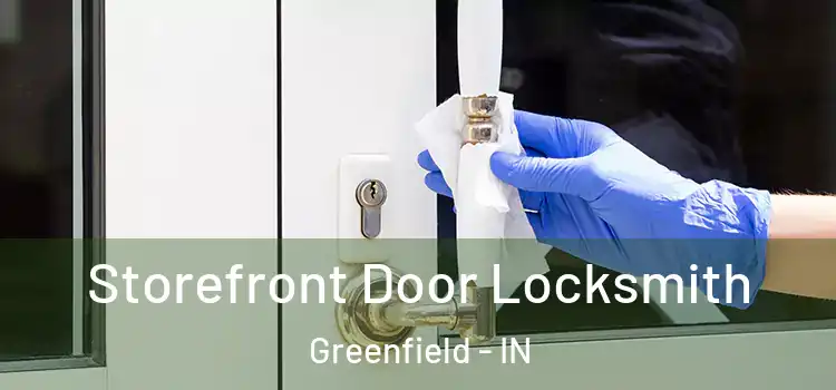  Storefront Door Locksmith Greenfield - IN